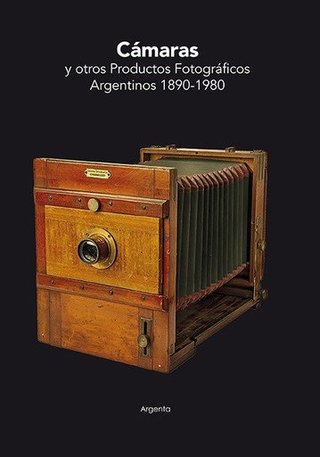 [EA 541] Cámaras y otros productos Fotográficos Argentinos 1890-1980 - Adrián Lagioia